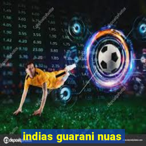 indias guarani nuas